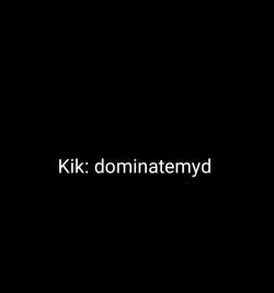 kik.dominatemyd